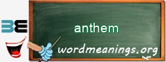 WordMeaning blackboard for anthem